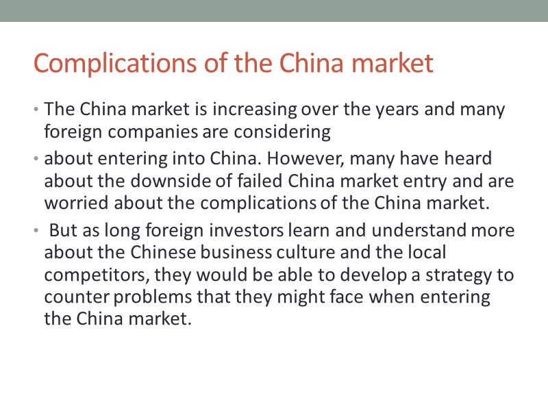 Complications of the China market   The China market is increasing over the